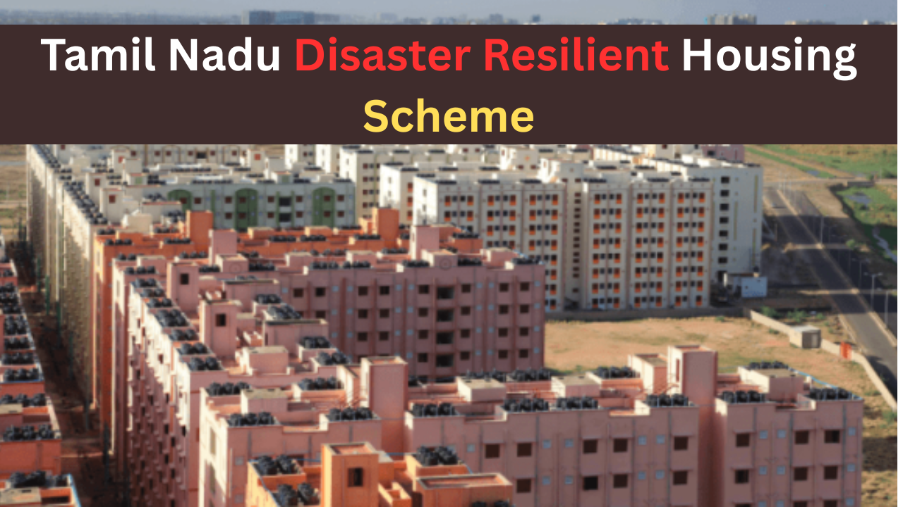 Tamil Nadu Disaster Resilient Housing Scheme